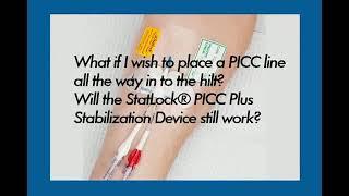 StatLock PICC Plus stabilization device placement and removal procedures