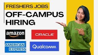 Freshers Jobs | Off-Campus Hiring at Amazon, Oracle, American Express, Sprinklr and Qualcomm (2024)