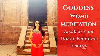 Goddess Womb Meditation: Awaken Divine Feminine Energy