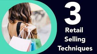 3 Must Know Retail Selling Techniques & How they impact on KPIs | English