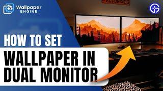 How To Setup Dual Monitor Wallpapers In Wallpaper Engine (2024) | Span Across Multiple Monitors