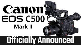 Canon Cinema EOS C500 Mark II Officially Announced