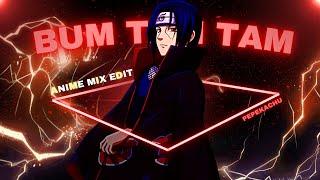 ANIME MIX「EDIT/AMV」| BUM BUM TAM TAM - MC FIOTI | PEPEKACHU