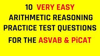 10  Easy Arithmetic Reasoning Practice Test Questions for the ASVAB & PiCAT