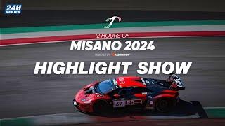 Hankook 12H MISANO 2024 - 52-Minute Highlight Show