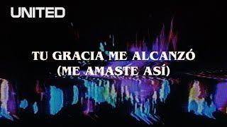 Tu Gracia Me Alcanzó ( Me Amaste Así) - Offical Lyric Video | Hillsong UNITED
