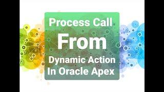 Process Call From Dynamic Action In Oracle Apex