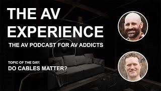 The AV Experience - Do Cables Matter (S03E03)