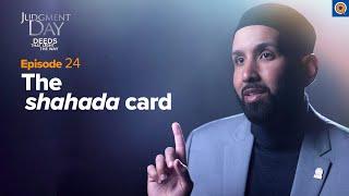 The Shahada Card | Judgment Day | Ep. 24