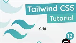 Tailwind CSS Tutorial #12 - Grids