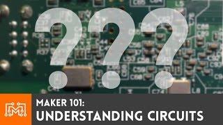 Maker 101: Understanding circuits | I Like To Make Stuff