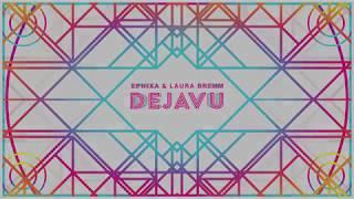 Ephixa & Laura Brehm - Deja Vu