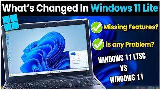 All Changes in Windows 11 LTSC | Windows 11 LTSC vs Windows 11 Standard - [Windows 11 LITE] 2024