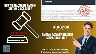 How To Reactivate Amazon Section 3 Account | Amazon Seller Accounts Reactivation Course Available