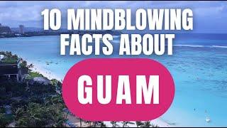 10 Mind Blowing GUAM Facts You Didn't Know!