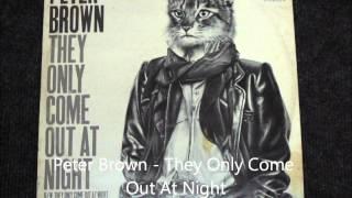 Peter Brown - They Only Come Out At Night Original 12 inch Version 1984