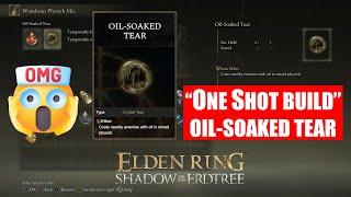 "One Shot Build" Experience Using Oil-Soaked Tear In Shadow of the Erdtree