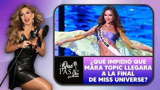 ¿Por qué Mara Topic no llegó a la final de Miss Universe, según José Hidalgo? | ¿Qué Pasa?