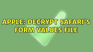 Apple: Decrypt Safari's Form Values file