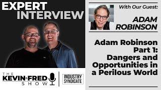 Adam Robinson Part 1 - The Causes of an Increasingly Perilous World