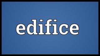 Edifice Meaning