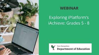 Exploring iPlatform's iAchieve: Grades 5 - 8