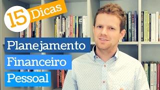 PLANEJAMENTO FINANCEIRO PESSOAL! 15 Dicas de Como Começar o Seu