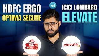 HDFC ERGO Optima Secure vs ICICI Lombard Elevate | Which is Better? *DETAILED* Comparison | Ditto