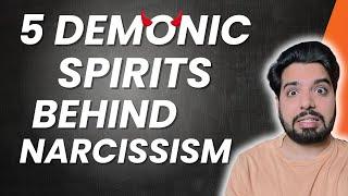 5 Demonic Spirits Behind Narcissism