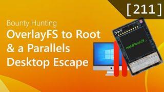 211 - OverlayFS to Root and Parallels Desktop Escapes [Bug Bounty Podcast]