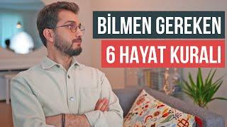 Herkesin Bilmesi Gereken 6 HAYAT KURALI