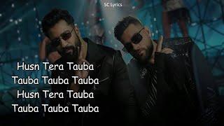 Tauba Tauba (LYRICS) Karan Aujla | Vicky Kaushal  | Bad Newz | Triptii Dimri | Husn Tera Tauba Tauba