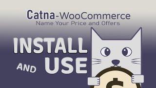Catna - WooCommerce Name Your Price and Offers - How to Install and use