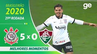 CORINTHIANS 5 X 0 FLUMINENSE | MELHORES MOMENTOS | 29ª RODADA BRASILEIRÃO 2020 | ge.globo