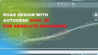 Road Design with Civil 3D for Absolute Beginners