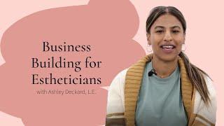 Business Building for Estheticians | Associated Skin Care Professionals | ASCP