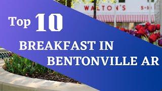 Breakfast In Bentonville Ar   (TOP 10 BEST Places for Breakfast  #shorts