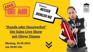  Sales Live Show “Kunde oder Hausverbot” mit Oliver Zigann! 