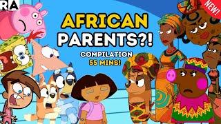 If Cartoon Had AFRICAN PARENTS Complication! 55 MINS! Raissa Artista