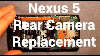 Nexus 5 Rear Camera Replacement How To Change