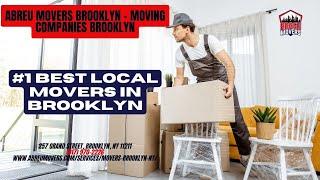 #1 Best Local Movers in Brooklyn | Abreu Movers Brooklyn - Moving Companies Brooklyn