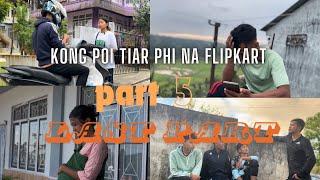 Kong poi tiar phi na flipkart (part 5) #pnarvideos