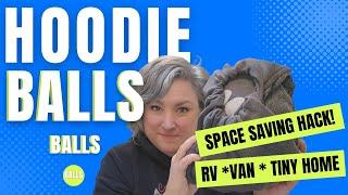 SMALL SPACE HACK: Hoodie BALLS! RV, Van & Tinyhome People NEED THIS TRICK. Store more in tiny homes