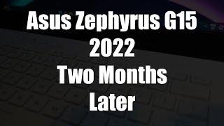 My experience with Asus Zephyrus G15 2022 - 2 Months Later