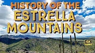 History of the Estrella Mountains (4K)