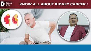 KIDNEY CANCER -Symptoms, Diagnosis, Treatment | Tumour Metastasis-Dr.Nagarajaiah N | Doctors' Circle