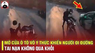 TAI NẠN KINH HOÀNG: MỞ CỬA Ô TÔ VÔ Ý THỨC KHIẾN NGƯỜI ĐI ĐƯỜNG TAI NẠN KHÔNG QUA KHỎI