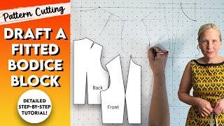 Draft a Bodice Block (or sloper) - for making perfect fitting tops and dresses.