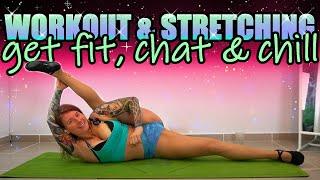 WORKOUT & STRETCHING SESSION: get fit, chat & chill! | Strength, Flexibility & Mobility