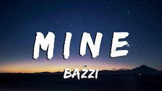 Bazzi – Mine (Lyrics/Vietsub)